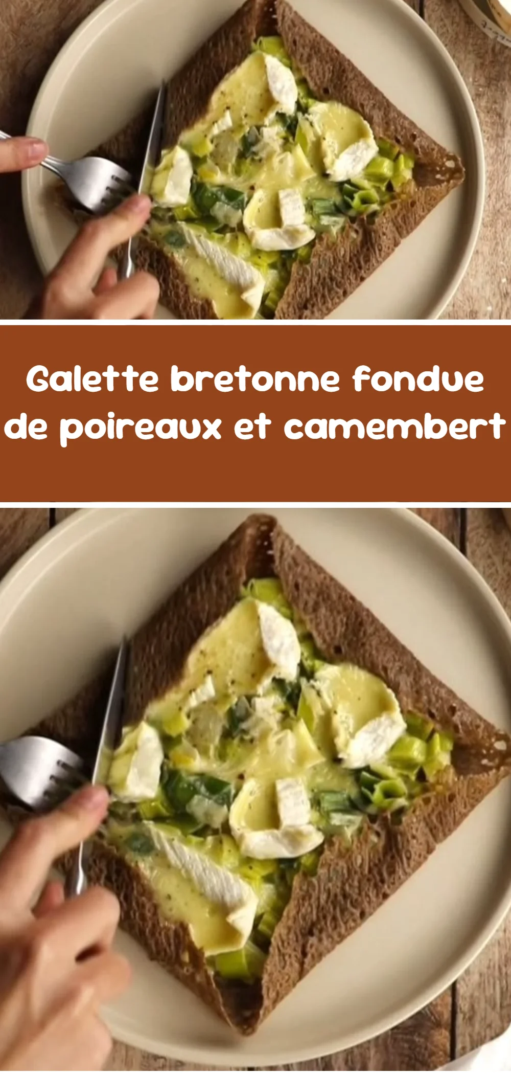 Galette bretonne fondue de poireaux et camembert
