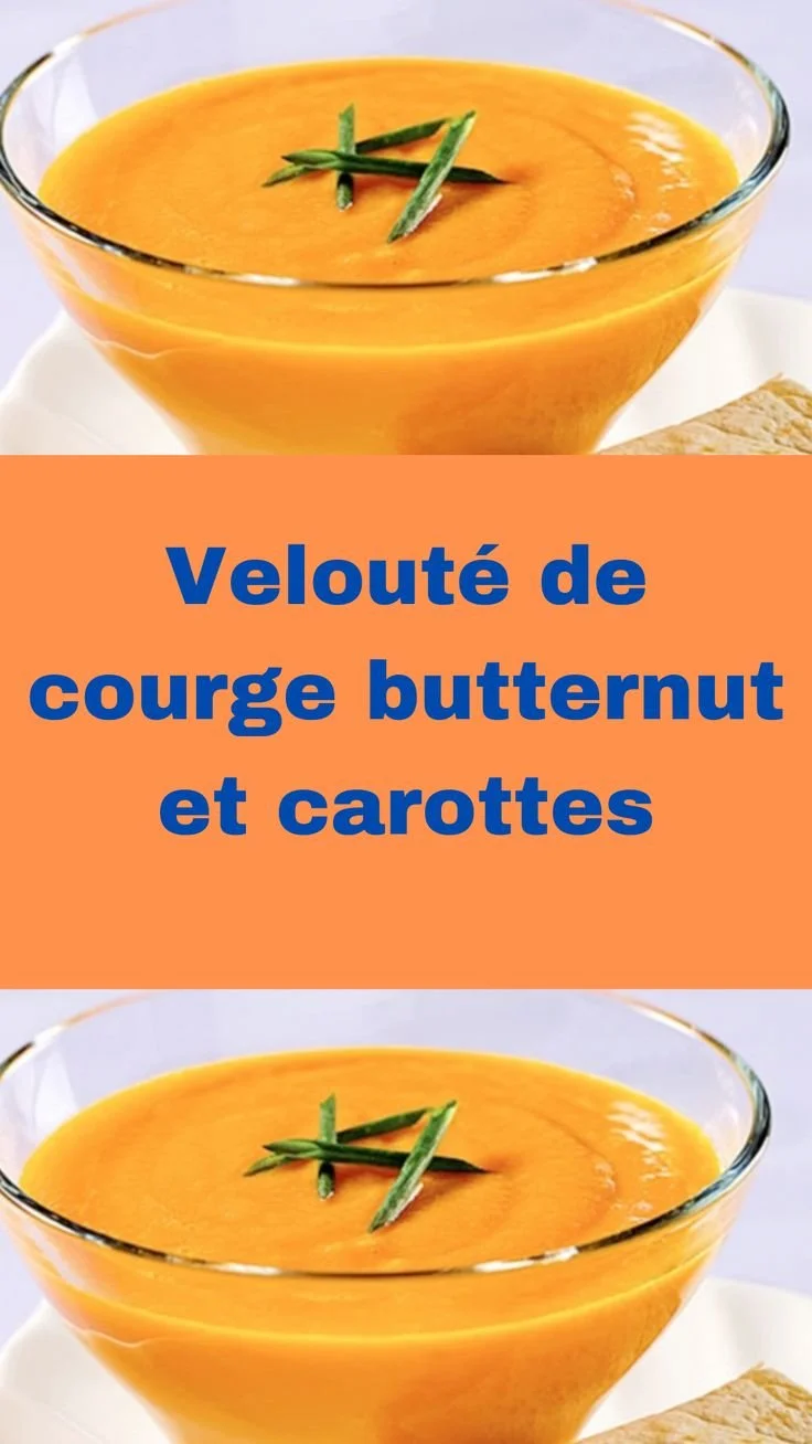 Velouté de courge butternut et carottes, une soupe crémeuse et réconfortante