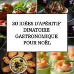 20 idees daperitif dinatoire gastronomique pour n 2026 08 06 201044 683x1024 1