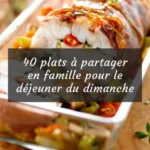 40 plats a partager en famille pour le dejeuner du 2026 08 05 014932 683x1024 1