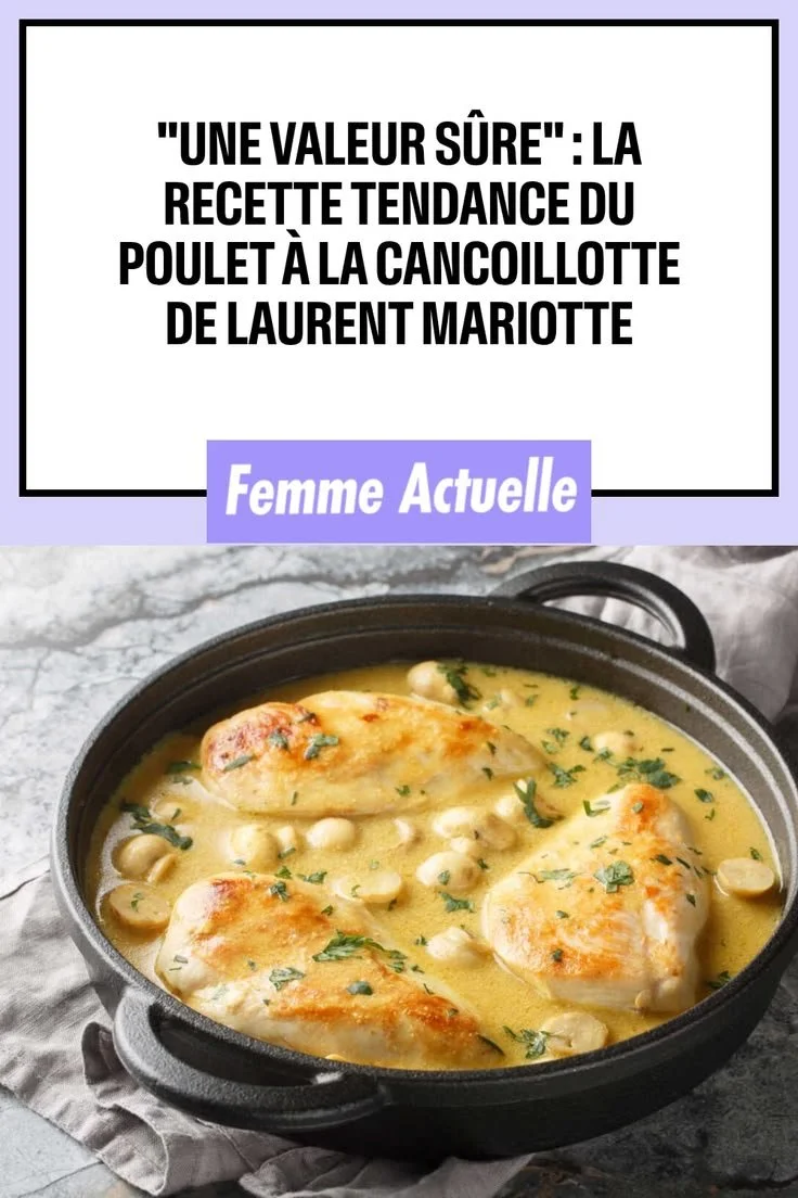 Recette de poulet à la cancoillotte de Laurent Mariotte, un plat savoureux et tendance